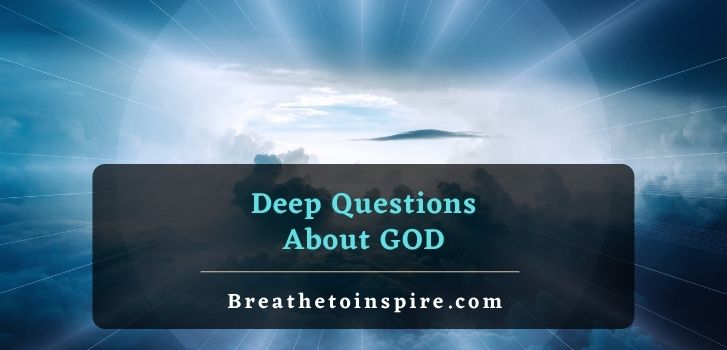 deep questions about god 100+ Deep questions about god that make you think