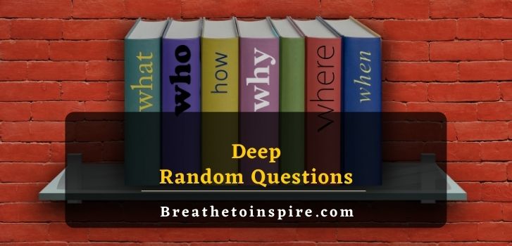 deep random questions 1000+ Random Questions (The only list you need to ask for deep conversation)