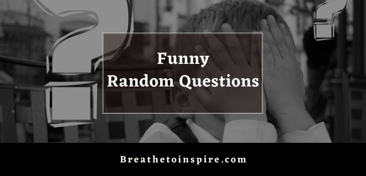 funny random questions 1000+ Random Questions (The only list you need to ask for deep conversation)