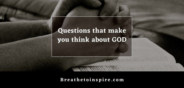 questions that make you think about god 100+ Deep questions about god that make you think
