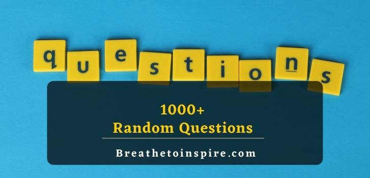 random questions 1000+ Random Questions (The only list you need to ask for deep conversation)