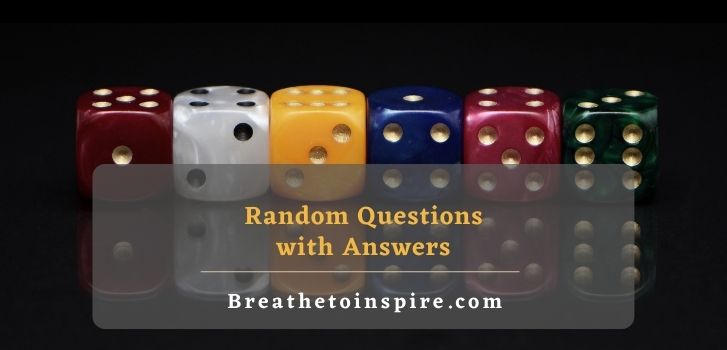 50+ Random Questions That Make You Think With Answers - Breathe To Inspire