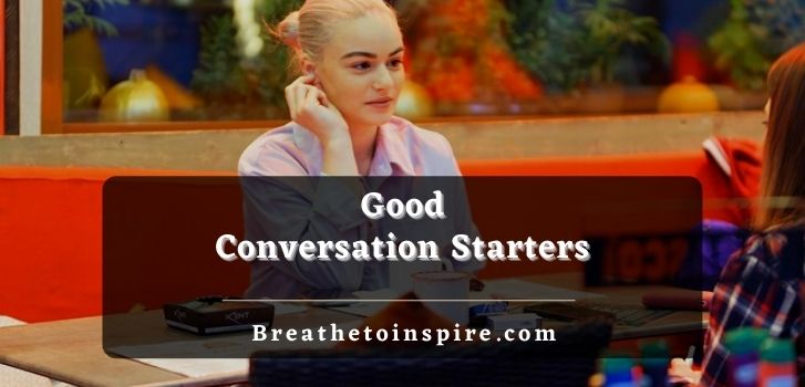 good conversation starters 750+ Conversation starters on topics for any situation (Your ultimate questions list)