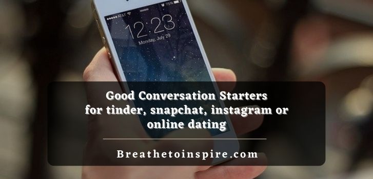 good conversation starters for online social media apps tinder snapchat instagram phone 200 Good conversation starters to talk to anyone in any situation