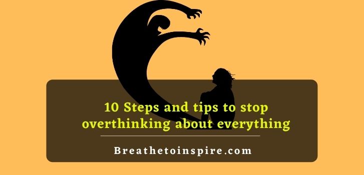 how to not overthink How to stop overthinking?