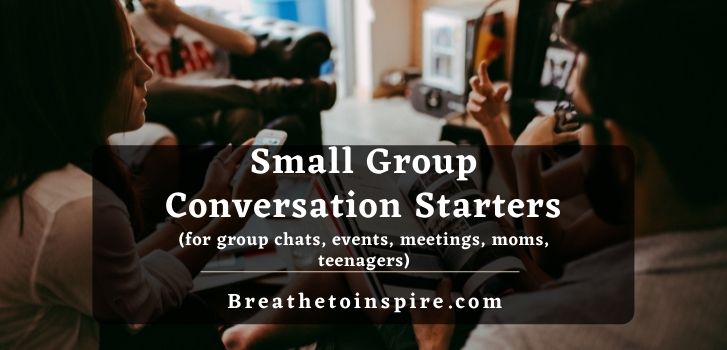 small group conversation starters 100+ Conversation starters for groups (Group chats, topics and questions for any situation)