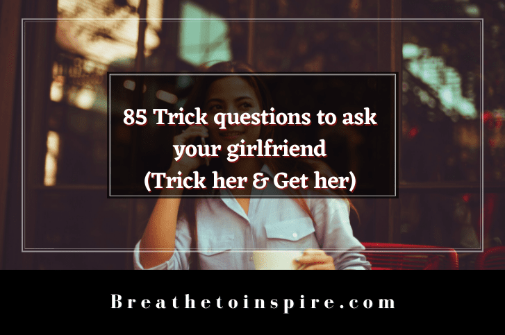 trick-questions-to-ask-your-girlfriend