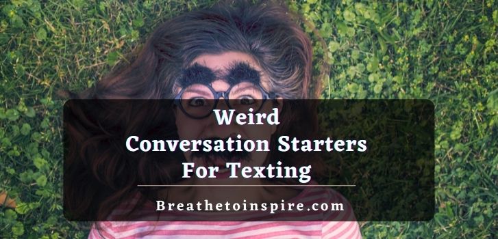 weird-conversation-starters-for-texting