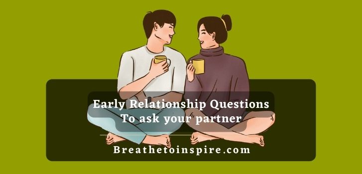 Early-relationship-questions-to-ask-your-boyfriend-girlfriend-partner