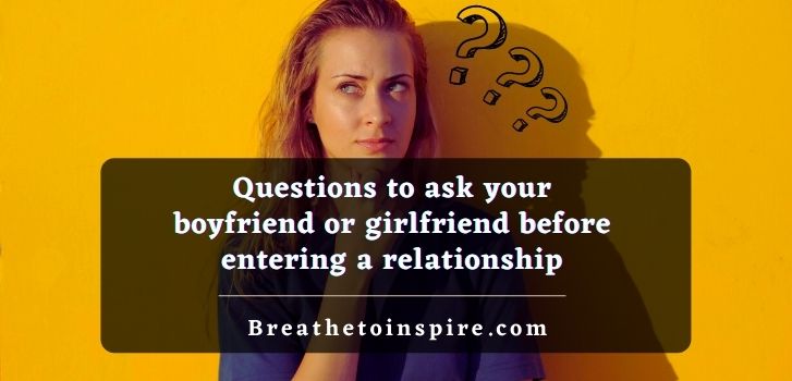 85 Questions To Ask Before Getting Into A Relationship - Breathe To Inspire