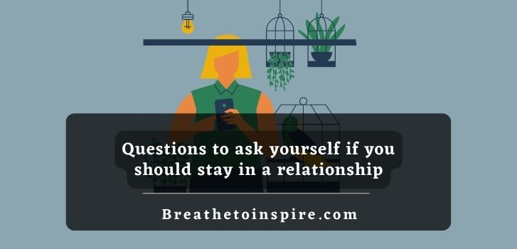 Questions-to-ask-yourself-if-you-should-stay-in-a-relationship