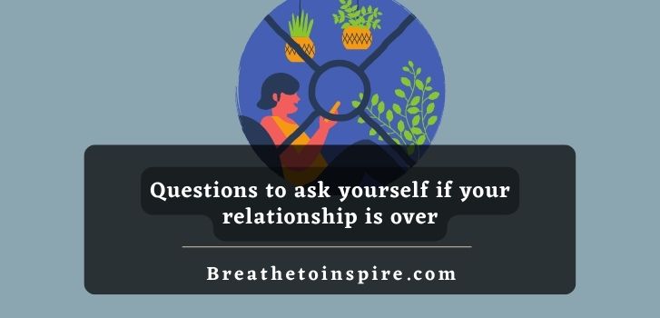 Questions-to-ask-yourself-if-your-relationship-is-over