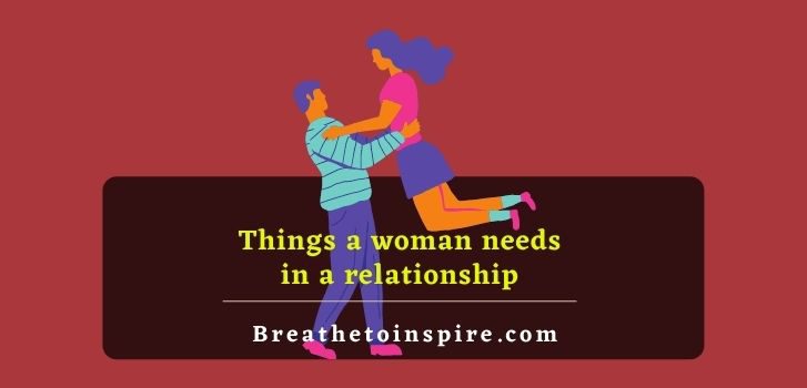 Things-a-woman-needs-in-a-relationship