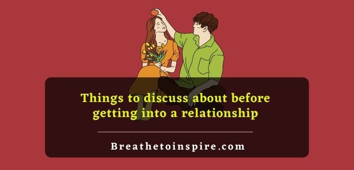Things-to-talk-about-before-getting-into-a-relationship