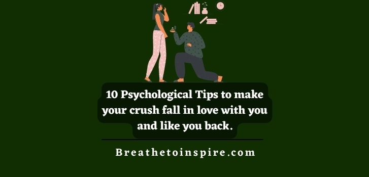 10-Psychological-Tips-to-get-your-crush-to-like-you-and-fall-in-love-with-you-back