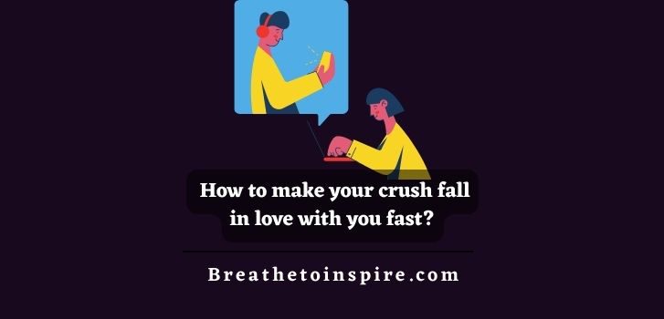 How-to-make-your-crush-fall-in-love-with-you-fast