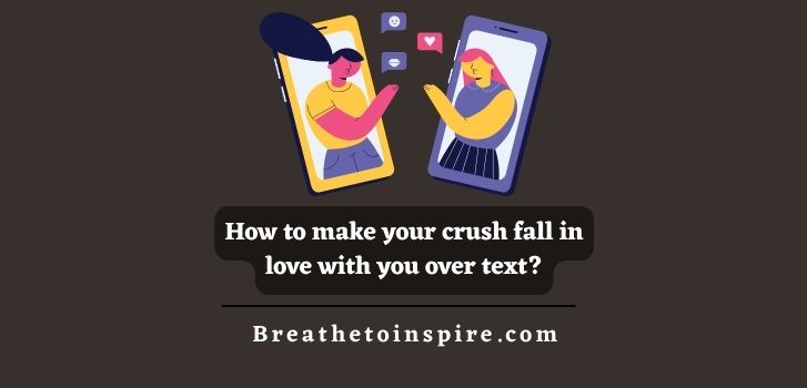 How-to-make-your-crush-fall-in-love-with-you-over-text