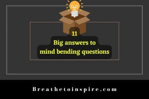 11 Big Answers To Mind Bending Questions (philosophical And Scientific ...