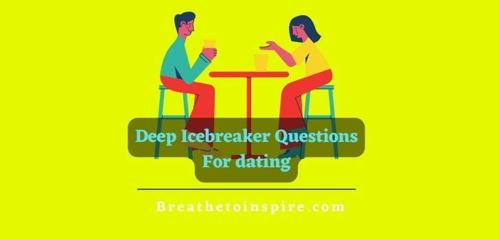 deep-icebreaker-questions-for-dating