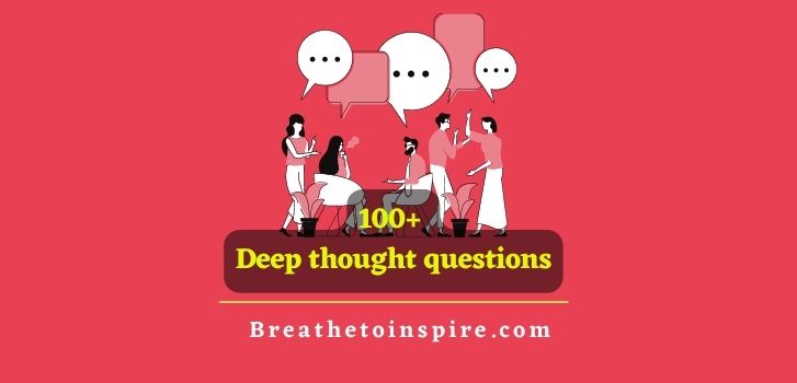 deep thought questions The best collection of Icebreaker Questions you'll ever need