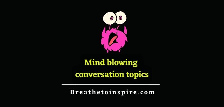 mind-blowing-conversation-topics