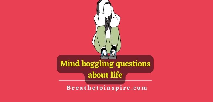mind-boggling-questions-about-life