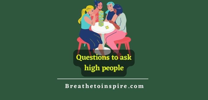 questions-to-ask-high-people