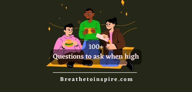 questions-to-ask-when-high-or-stoned
