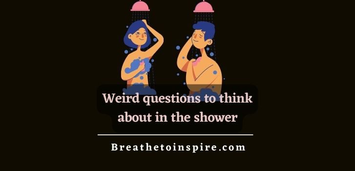 weird-questions-to-think-about-in-the-shower