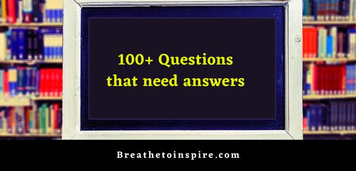 100-questions-that-need-answers