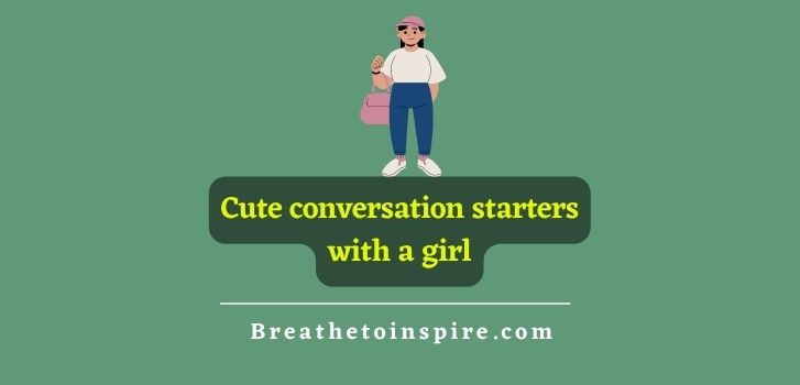 cute-conversation-starters-with-a-girl