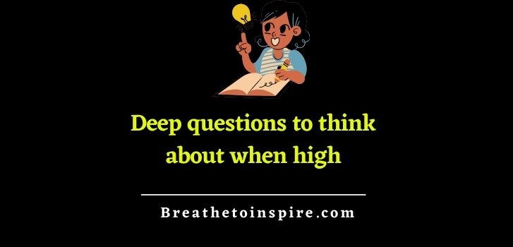deep-questions-to-think-about-when-high