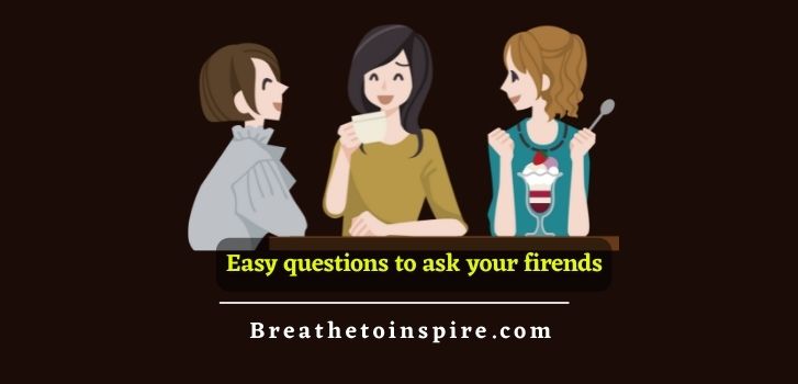 easy-questions-to-ask-your-friends