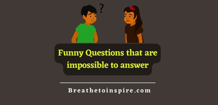 funny-questions-that-are-impossible-to-answer