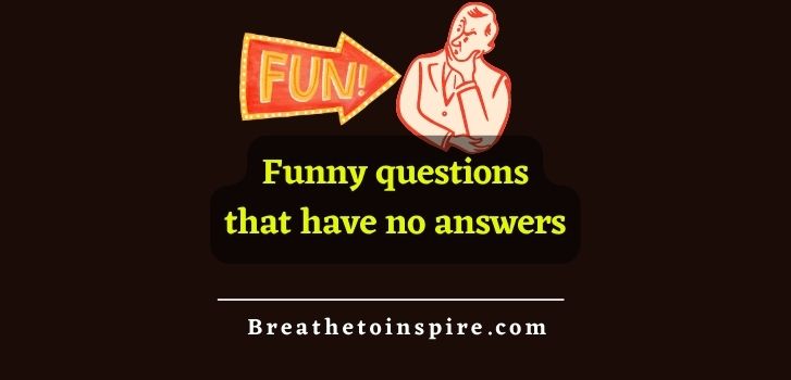 funny-questions-that-have-no-answers