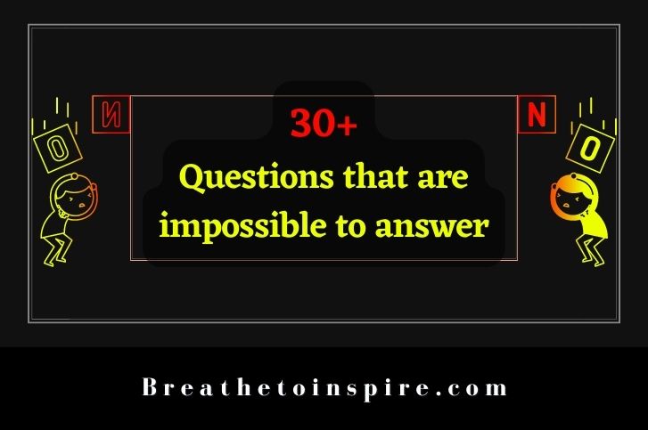 questions-that-are-impossible-to-answer