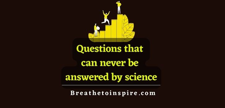 questions-that-can-never-be-answered-by-science