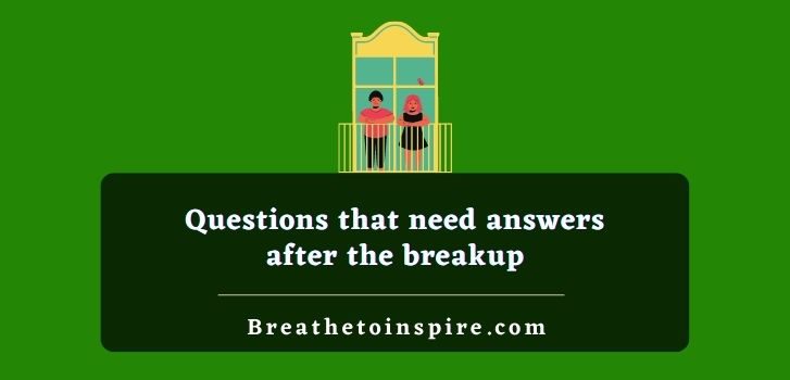questions-that-need-answers-after-the-breakup