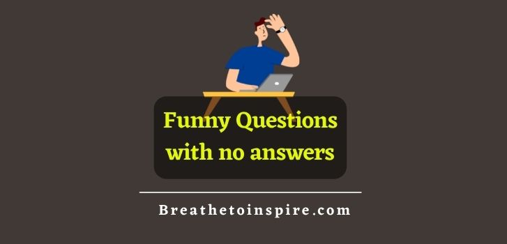 questions-with-no-answers-funny