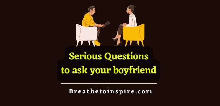 serious questions to ask your boyfriend serious-questions-to-ask-your-boyfriend