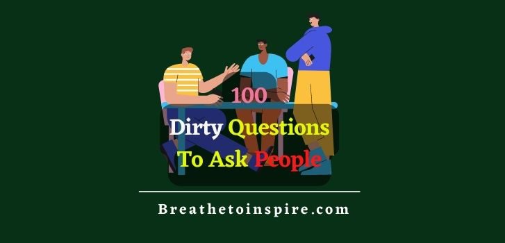 100-dirty-questions-to-ask-people