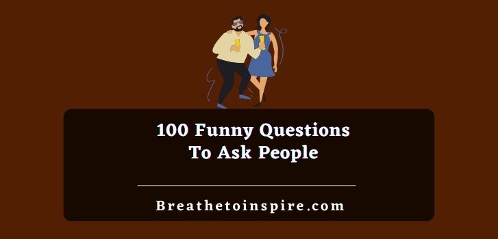 100-funny-questions-to-ask-people