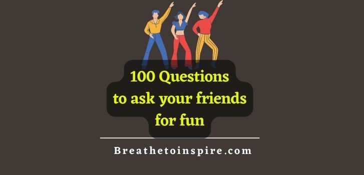 100-questions-to-ask-your-friends-for-fun