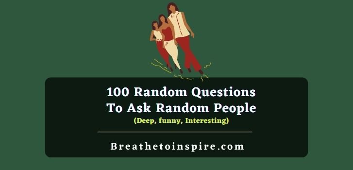 100-random-questions-to-ask-people