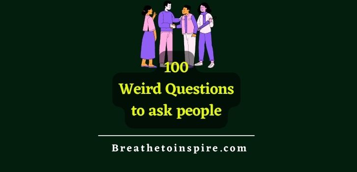 100-weird-questions-to-ask-people
