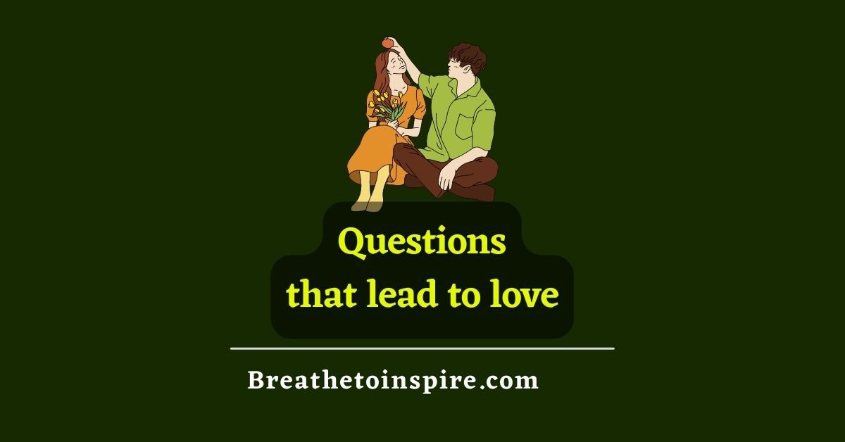 36 Questions That Lead To Love 