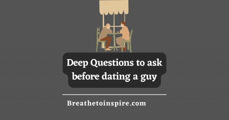 100 Questions To Ask A Guy Before Dating - Breathe To Inspire