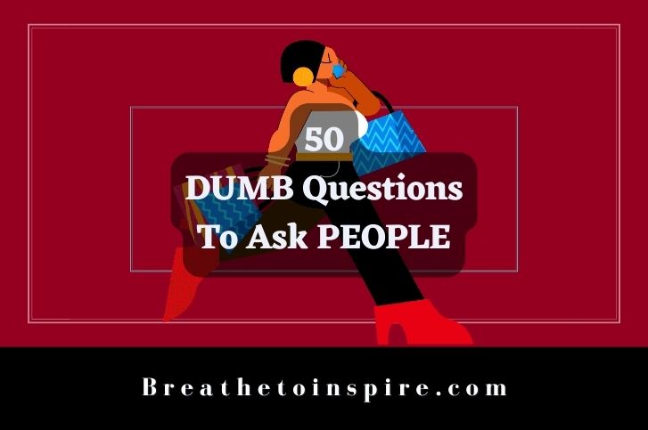 dumb-questions-to-ask-people