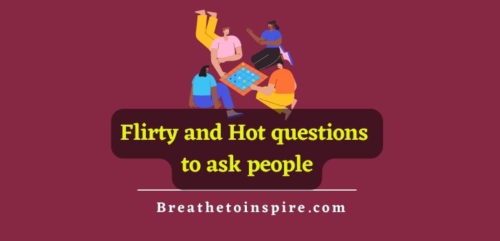 100 Dirty Questions To Ask People (juicy, Sexual, Kinky, Flirty, Spicy,  Saucy, Naughty, Hot) - Breathe To Inspire