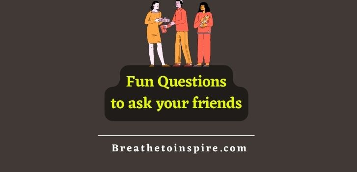 fun-questions-to-ask-your-friends